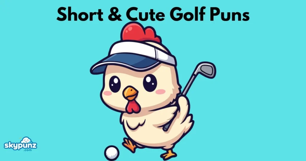 Short And Cute Golf Puns