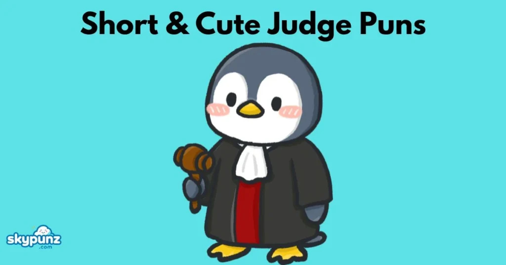 Short And Cute Judge Puns