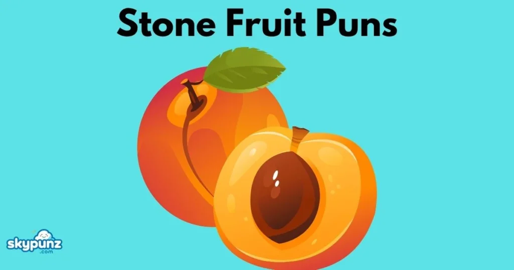 Stone Fruit Puns