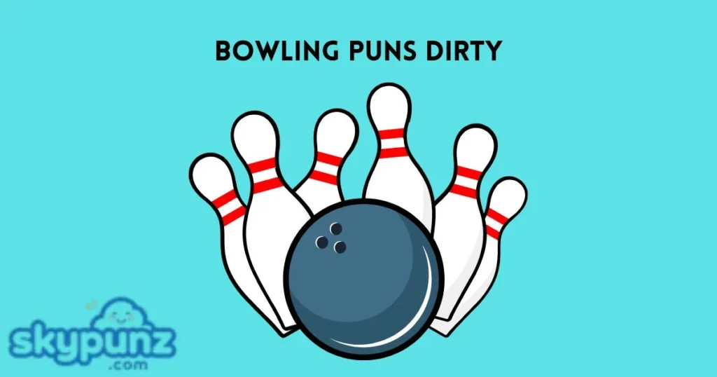 Bowling Puns Dirty