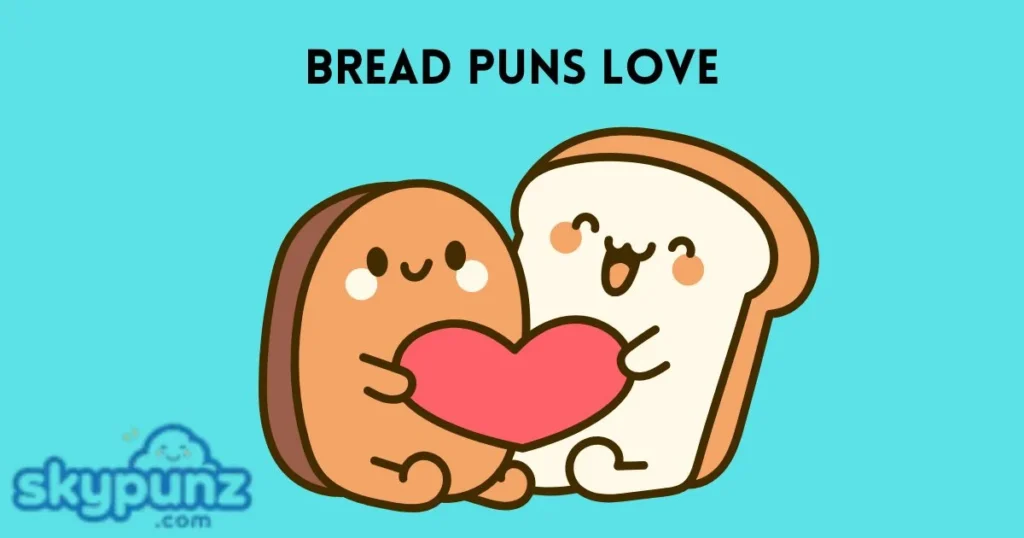 Bread Puns Love
