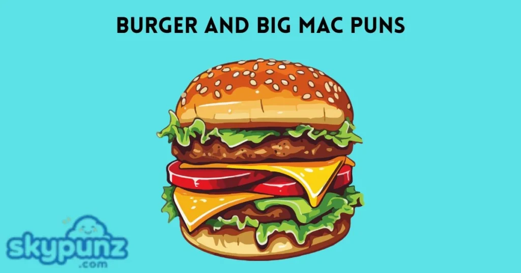 Burger And Big Mac Puns