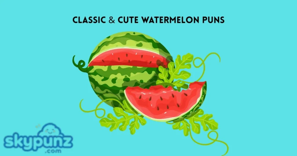 Classic And Cute Watermelon Puns
