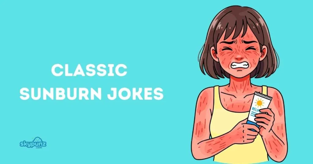 Classic Sunburn Jokes