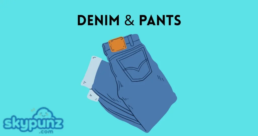 Denim And Pants