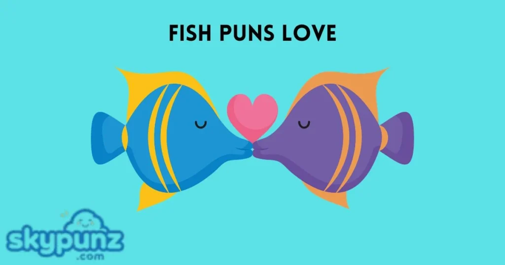 Fish Puns Love