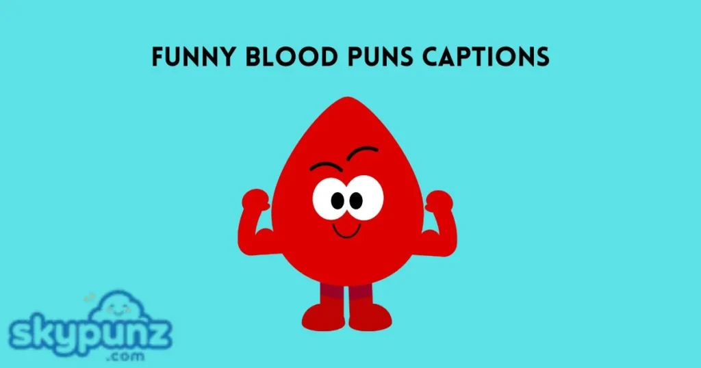 Funny Blood Puns Captions