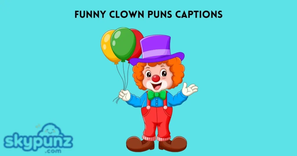Funny Clown Puns Captions