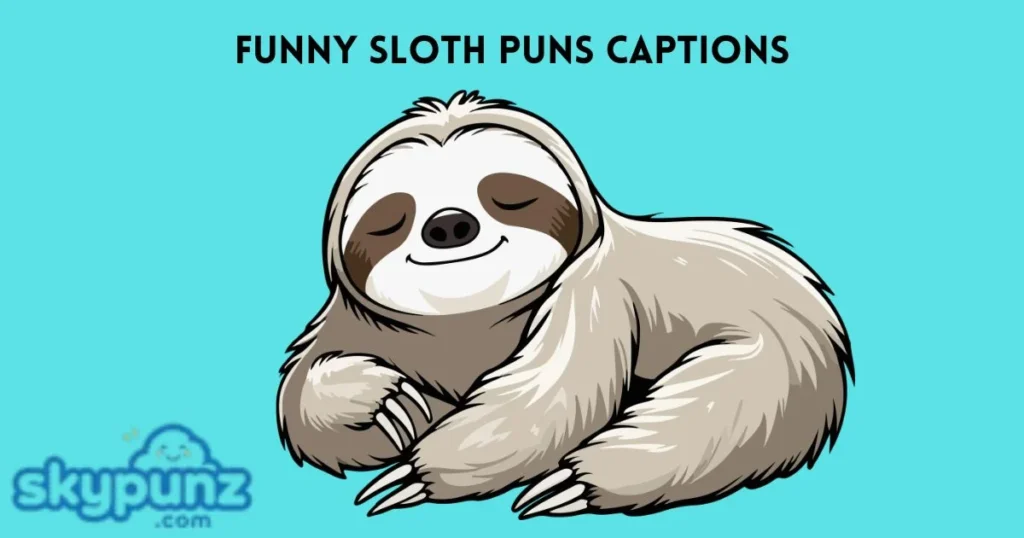 Funny Sloth Puns Captions