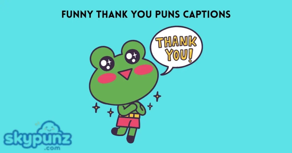Funny Thank You Puns Captions