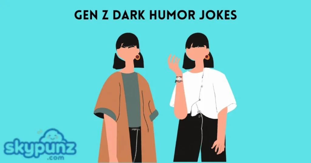 Gen Z Dark Humor Jokes