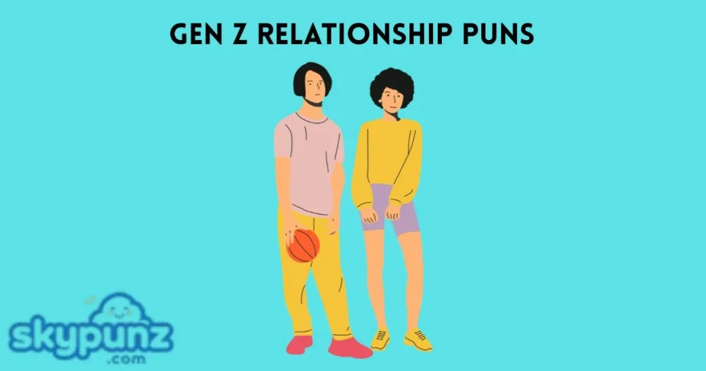 Gen Z Relationship Puns
