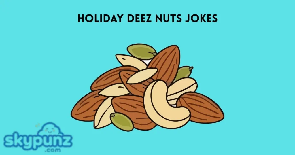Holiday Deez Nuts Jokes