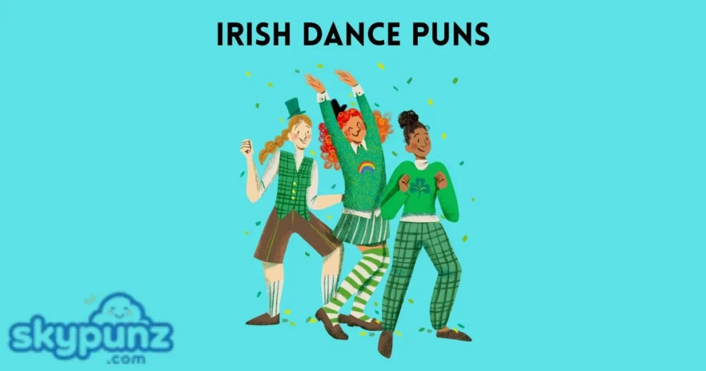Irish Dance Puns