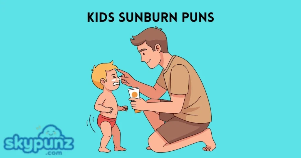 Kids Sunburn Puns