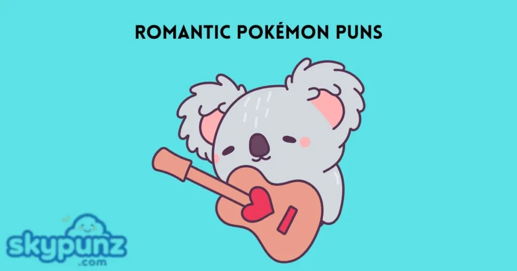 Romantic Pokemon Puns