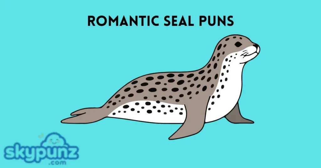 Romantic Seal Puns