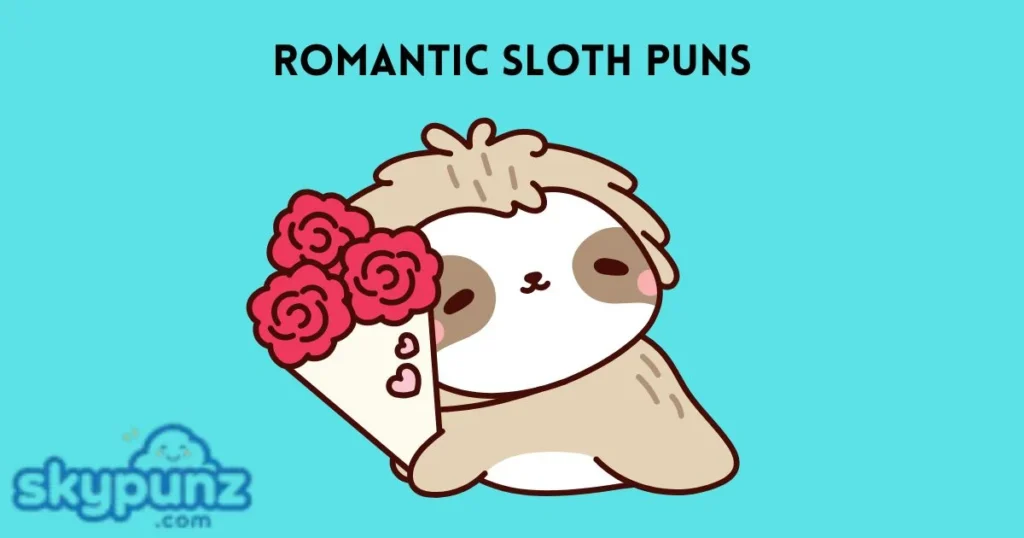 Romantic Sloth Puns
