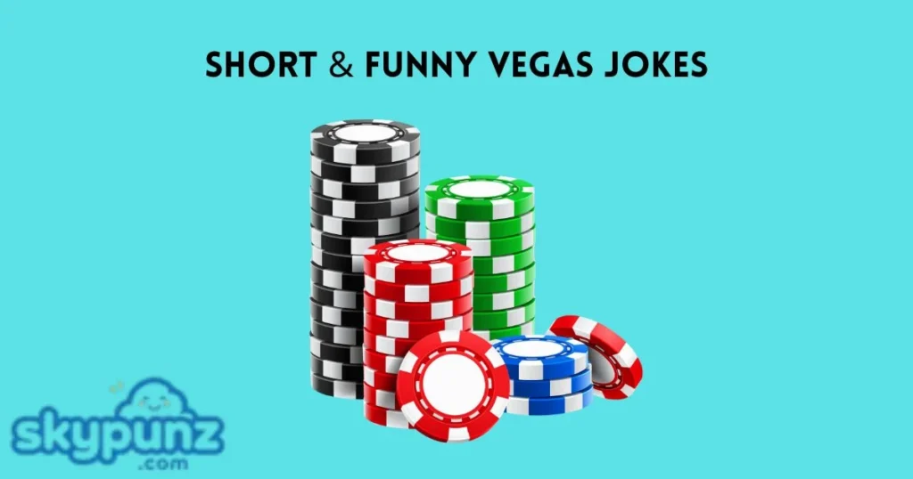 Short And Funny Vegas Jokes