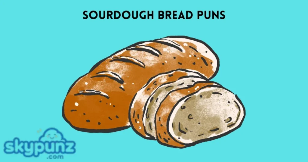 Sourdough Bread Puns