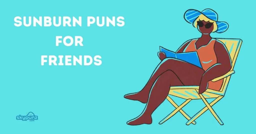 Sunburn Puns For Friends
