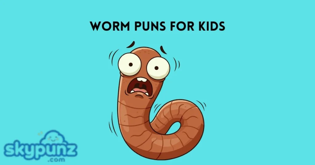 Worm Puns For Kids