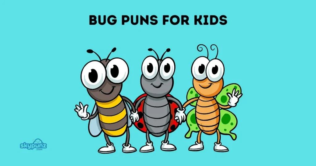 Bug Puns For Kids