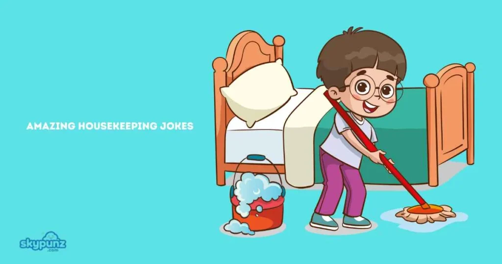 Amazing Housekeeping Jokes