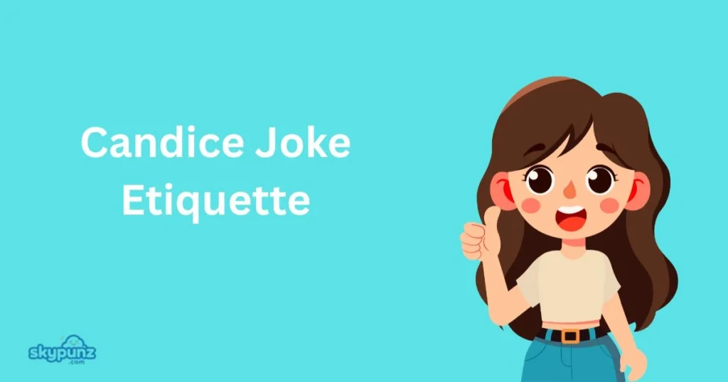 Candice Joke Etiquette