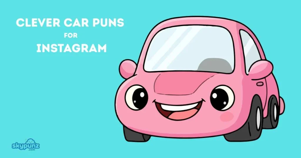 Clever Car Puns For Instagram