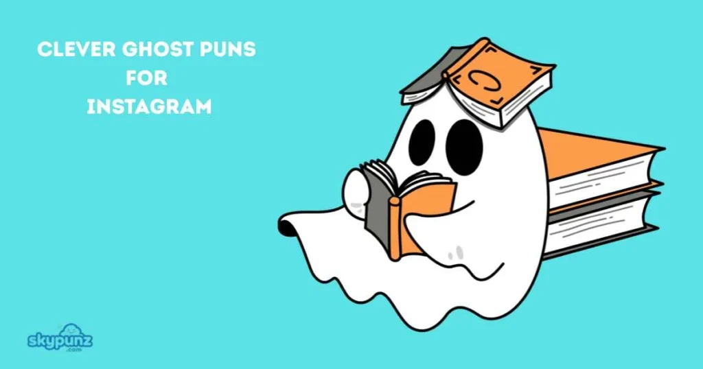 Clever Ghost Puns For Instagram