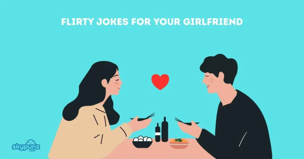 Flirty Jokes For Your Girlfriend