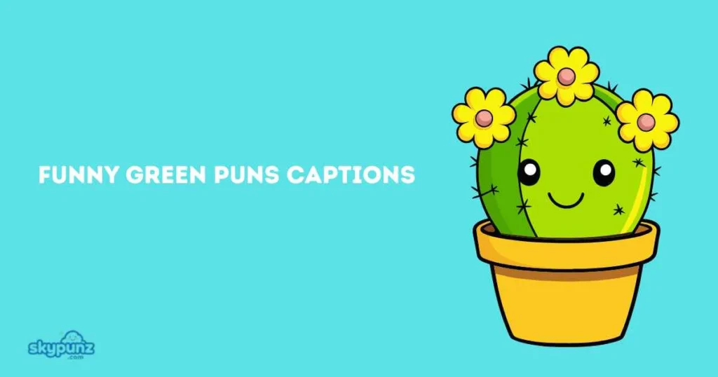 Funny Green Puns Captions