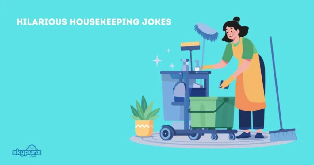 Hilarious Housekeeping Jokes