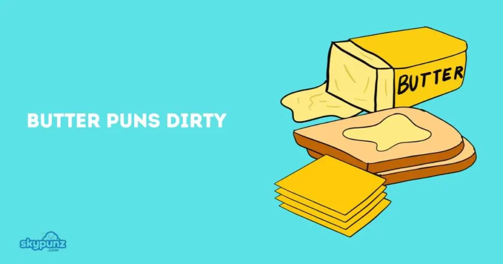 Butter Puns Dirty