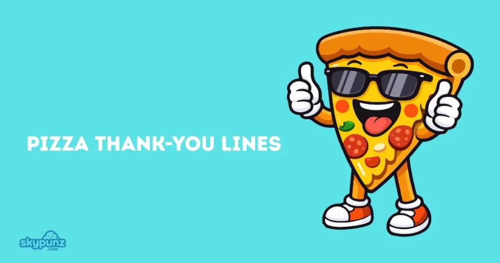 Pizza Thank You Lines