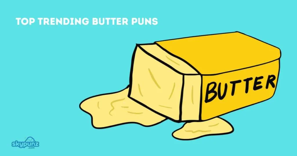 Top Trending Butter Puns